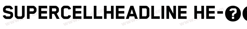 SupercellHeadline He字体转换 SupercellHeadline He字体转换